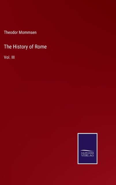 Cover for Theodor Mommsen · The History of Rome: Vol. III (Gebundenes Buch) (2021)