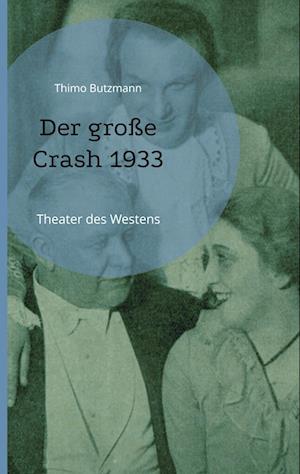 Cover for Thimo Butzmann · Der große Crash 1933 (Hardcover Book) (2022)