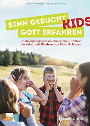 Cover for Ulrich Schwaderer · Sinn gesucht - Gott erfahren Kids (Paperback Book) (2022)