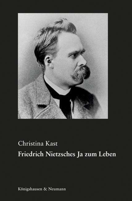 Cover for Kast · Friedrich Nietzsches Ja zum Leben (Book)