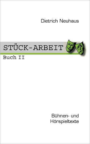 Cover for Dietrich Neuhaus · Stück-arbeit Buch 2 (Taschenbuch) [German edition] (2005)