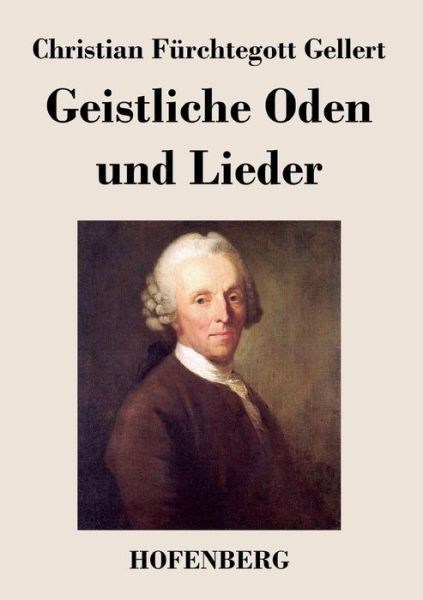 Cover for Christian Furchtegott Gellert · Geistliche Oden und Lieder (Paperback Book) (2013)