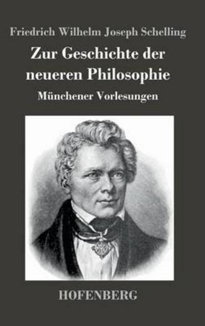 Cover for Friedrich Wilhelm Joseph Schelling · Zur Geschichte Der Neueren Philosophie (Hardcover Book) (2016)