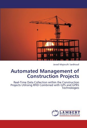Cover for Javad Majrouhi Sardroud · Automated Management of Construction Projects: Real-time Data Collection Within the Construction Projects Utilising Rfid Combined with Gps and Gprs Technologies (Paperback Bog) (2011)