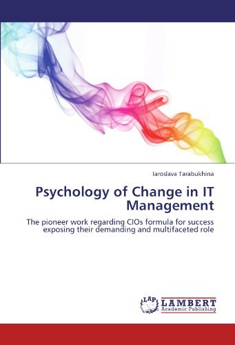 Cover for Iaroslava Tarabukhina · Psychology of Change in It Management: the Pioneer Work Regarding Cios Formula for Success Exposing Their Demanding and Multifaceted Role (Paperback Bog) (2011)