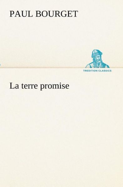 Cover for Paul Bourget · La Terre Promise (Tredition Classics) (French Edition) (Paperback Book) [French edition] (2012)