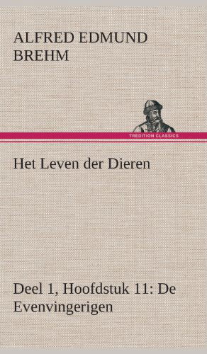 Cover for Alfred Edmund Brehm · Het Leven Der Dieren Deel 1, Hoofdstuk 11: De Evenvingerigen (Hardcover Book) [Dutch edition] (2013)