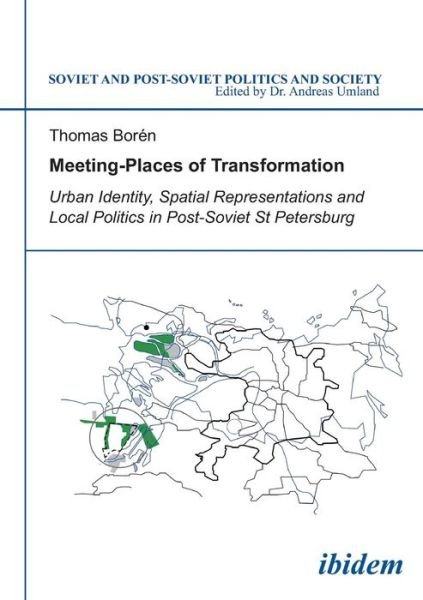 Cover for Thomas Boren · Meeting Places of Transformation - Urban Identity, Spatial Representations, and Local Politics in St. Petersburg, Russia (Paperback Book) (2021)