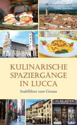 Cover for Strobel · Kulinar.Spaziergänge in Lucca (Book)