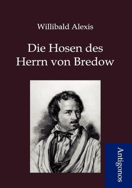 Cover for Willibald Alexis · Die Hosen Des Herrn Von Bredow (Paperback Book) [German edition] (2012)