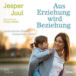 Cover for Jesper Juul · Aus Erziehung wird Beziehung (CD) (2022)