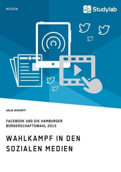 Wahlkampf in den sozialen Medie - Niehoff - Böcker -  - 9783960954392 - 20 mars 2019