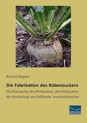 Cover for Regner · Die Fabrikation des Rübenzuckers (N/A)