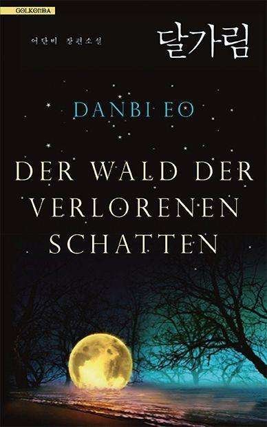 Der Wald der verlorenen Schatten - Eo - Bøger -  - 9783965090392 - 