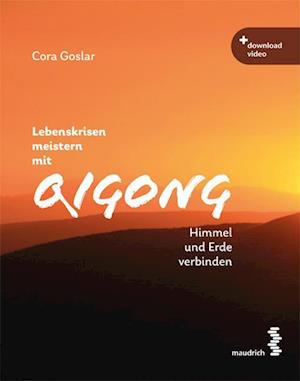 Lebenskrisen meistern mit Qigong - Cora Goslar - Książki - facultas / maudrich - 9783990021392 - 23 lutego 2022