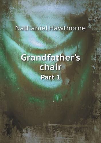 Cover for Hawthorne Nathaniel · Grandfather's Chair Part 1 (Paperback Book) (2013)