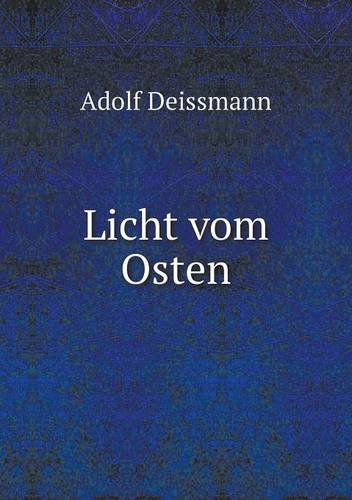 Cover for Adolf Deissmann · Licht Vom Osten (Paperback Book) [German edition] (2013)