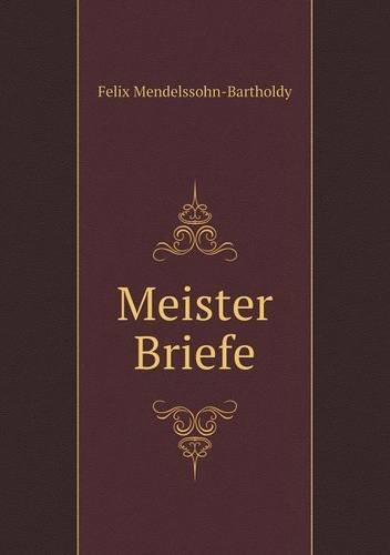 Cover for Felix Mendelssohn-bartholdy · Meister Briefe (Pocketbok) [German edition] (2014)