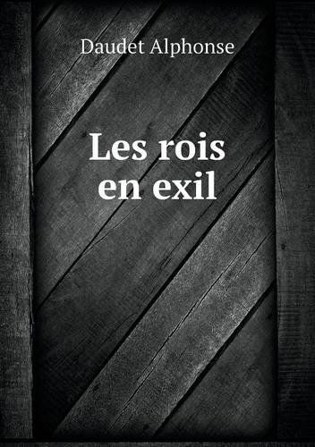 Cover for Daudet Alphonse · Les Rois en Exil (Paperback Book) [French edition] (2014)