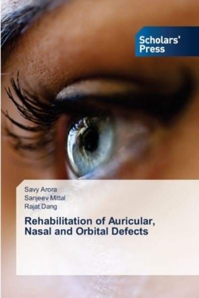 Cover for Savy Arora · Rehabilitation of Auricular, Nasal and Orbital Defects (Paperback Bog) (2021)