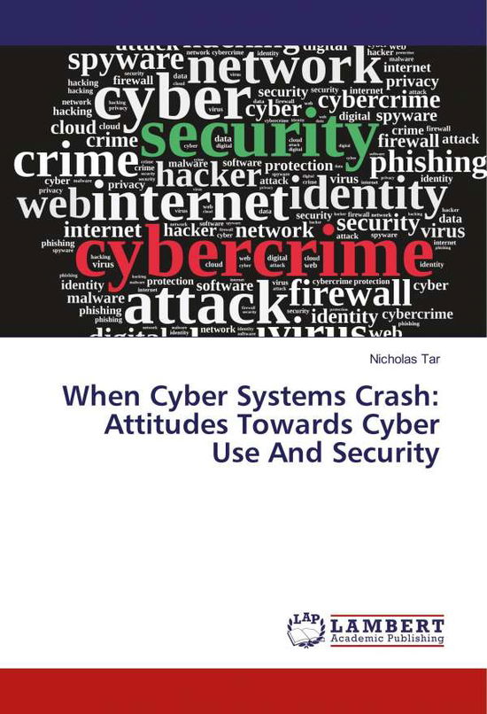 When Cyber Systems Crash: Attitudes - Tar - Książki -  - 9786202077392 - 