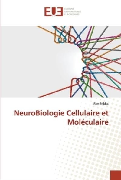 Cover for Rim Frikha · NeuroBiologie Cellulaire et Moleculaire (Taschenbuch) (2021)