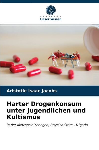 Cover for Aristotle Isaac Jacobs · Harter Drogenkonsum unter Jugendlichen und Kultismus (Paperback Book) (2021)