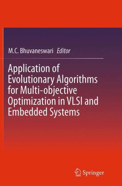 Application of Evolutionary Algorithms for Multi-objective Optimization in VLSI and Embedded Systems - - Bøger - Springer, India, Private Ltd - 9788132235392 - 10. september 2016