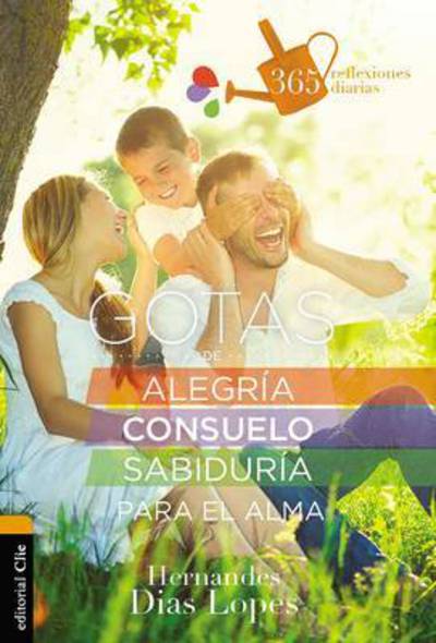 Cover for Hermandes Dias-Lopes · Gotas de Alegr?a, Consuelo Y Sabidur?a Para El Alma: 365 Reflexiones Diarias - Gotas (Pocketbok) (2017)