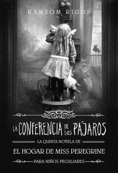 Cover for Ransom Riggs · Conferencia de Los P?jaros / the Conference of the Birds (N/A) (2022)