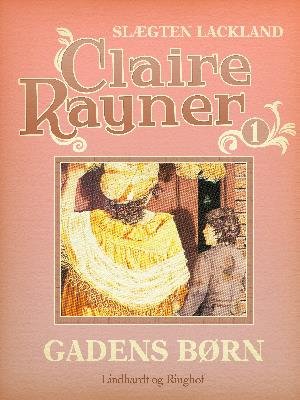 Cover for Claire Rayner · Slægten Lackland: Gadens børn (Hæftet bog) [1. udgave] (2018)