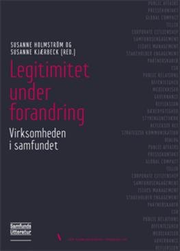 Cover for Susanne Holmström og Susanne Kjærbeck (red.) · Den kommunikerende organisation 1: Legitimitet under forandring (Hæftet bog) [1. udgave] (2013)