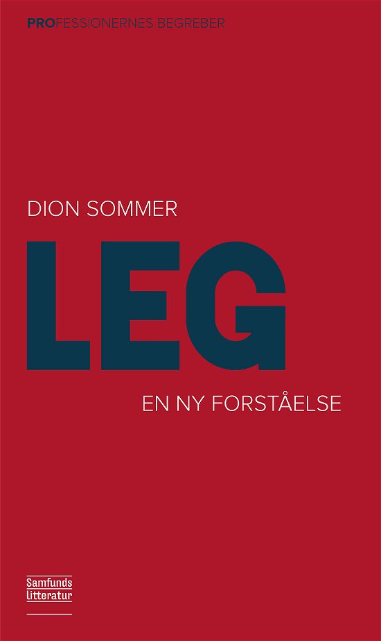 Professionernes begreber: Leg - Dion Sommer - Bøger - Samfundslitteratur - 9788759331392 - 27. april 2020