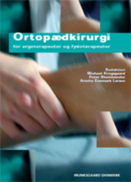 Cover for Ane Trap; Anette Enemark Larsen; Anne Boelskifte; Bo Munk; Bo Sanderhoff Olsen; Gitte Holm; Karen Bjerggaard; Karen Hedvig Legarth; Christian Møller; Claus Hjorth Jensen; Stig Jensen; Ellen Thomsen Rasmussen; Flemming Enoch; Gert Rahbek Andersen; Hanne Al · Ortopædkirurgi (Inbunden Bok) [1:a utgåva] [Indbundet] (2009)