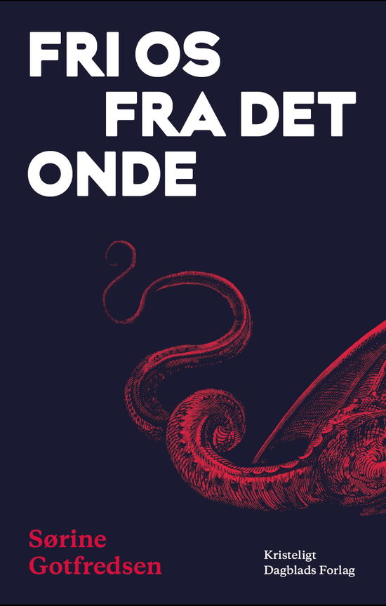 Cover for Sørine Gotfredsen · Fri os fra det onde (Sewn Spine Book) [1er édition] (2017)