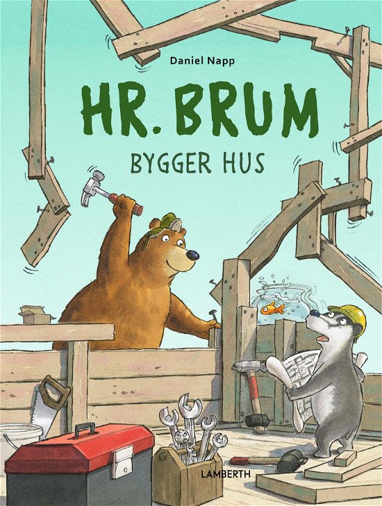 Cover for Daniel Napp · Hr. Brum: Hr. Brum bygger hus (Bound Book) [1e uitgave] (2024)