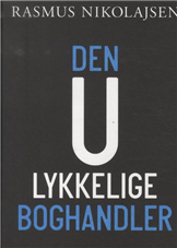 Cover for Rasmus Nikolajsen · Den ulykkelige boghandler (Hæftet bog) [1. udgave] (2012)