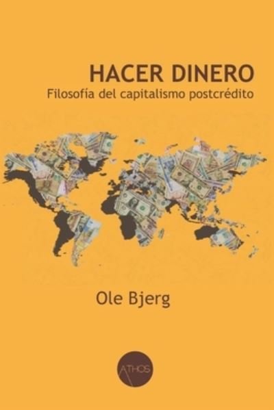 Cover for Ole Bjerg · Hacer dinero: Filosofia del capitalismo postcredito (Paperback Bog) (2021)