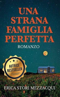 Cover for Erica Stori Mezzacqui · Una strana famiglia perfetta (Paperback Book) (2018)