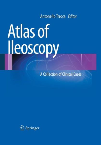 Cover for Atlas of Ileoscopy: A Collection of Clinical Cases (Paperback Book) [Softcover reprint of the original 1st ed. 2013 edition] (2016)