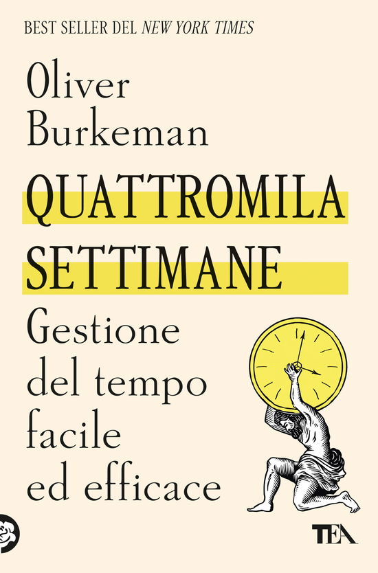 Cover for Oliver Burkeman · Quattromila Settimane: Gestione Del Tempo Facile Ed Efficace (Bok)