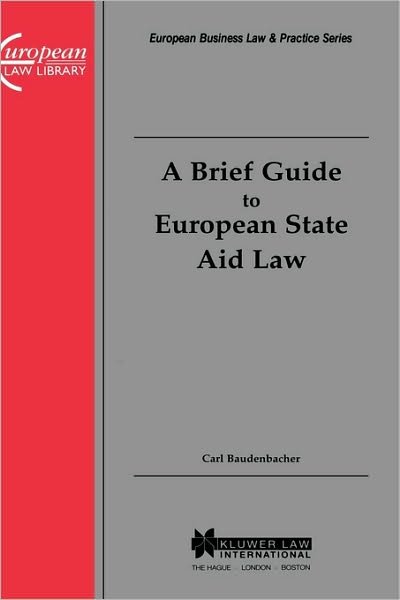 Carl Baudenbacher · A Brief Guide to European State Aid Law (Hardcover Book) (1997)