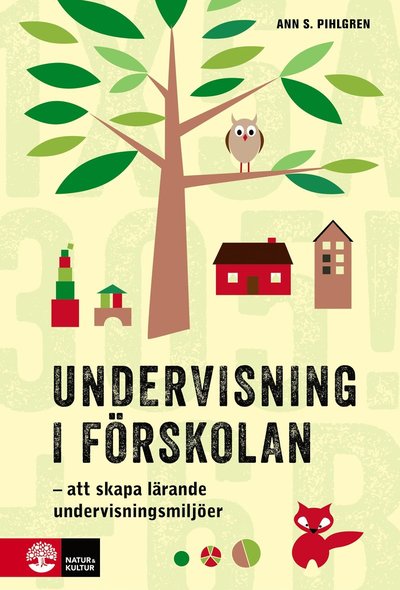 Cover for Ann S. Pihlgren · Undervisning i förskolan : att skapa lärande undervisningsmiljöer (Bok) (2017)