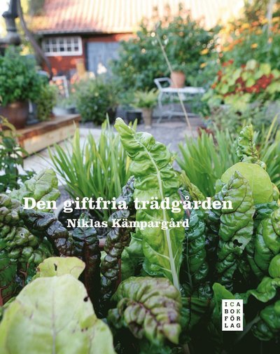 Cover for Niklas Kämpargård · Den giftfria trädgården (Innbunden bok) (2010)