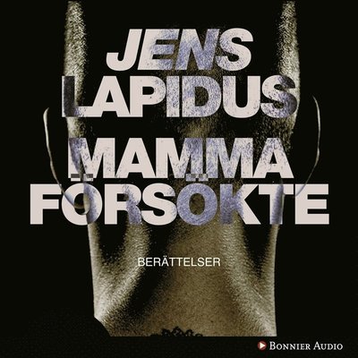 Cover for Jens Lapidus · Mamma försökte (Audiobook (MP3)) (2012)