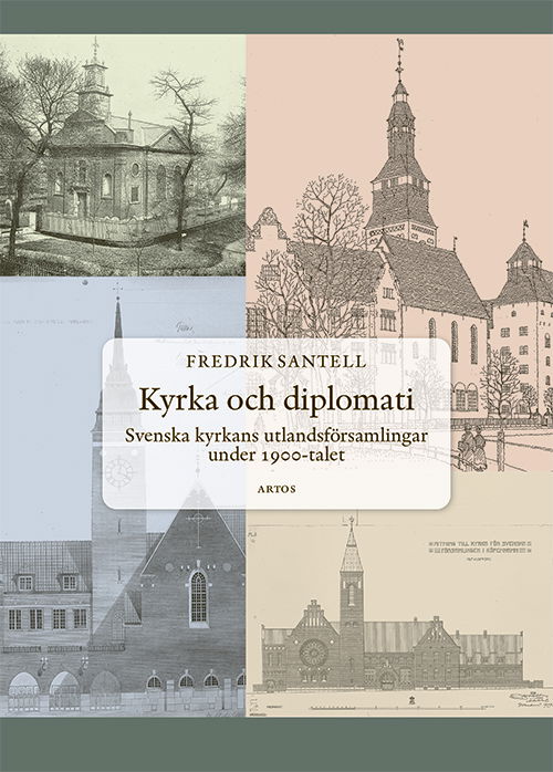 Cover for Fredrik Santell · Kyrka och diplomati : svenska kyrkans utlandsförsamlingar under 1900-talet (Hardcover Book) (2023)