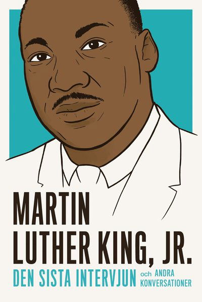 Cover for Martin Luther King · Den sista intervjun: Martin Luther King : den sista intervjun och andra konversationer (Book) (2018)