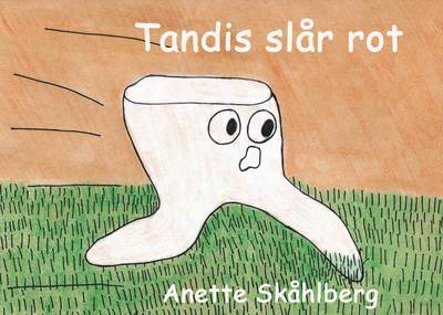 Cover for Anette Skåhlberg · Tandis slår rot (Hardcover Book) (2023)