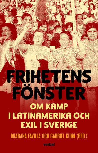 Cover for Gabriel Kuhn · Frihetens fönster : Om kamp i Latinamerika och exil i Sverige (Bok) (2023)