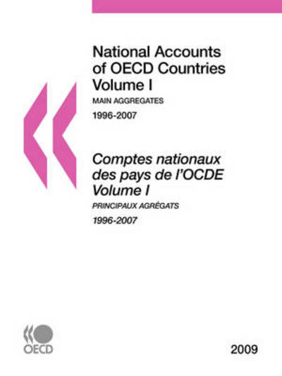 Cover for Oecd Organisation for Economic Co-operation and Develop · National Accounts of Oecd Countries 2009:  Volume I - Main Aggregates (National Accounts of Oecd Countries / Comptes Nationaux Des Pays De L'ocde) (Taschenbuch) [Bilingual edition] (2008)